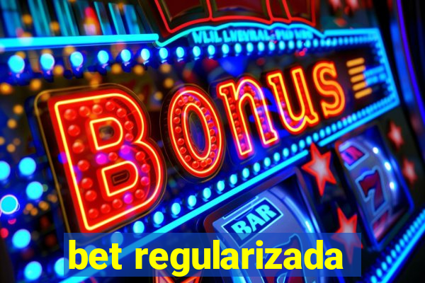 bet regularizada